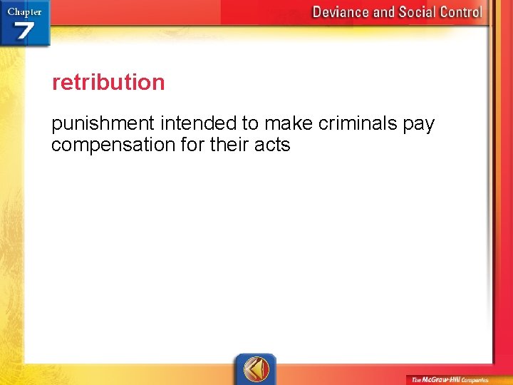 retribution punishment intended to make criminals pay compensation for their acts 