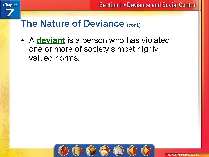 The Nature of Deviance (cont. ) • A deviant is a person who has