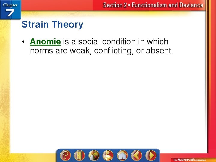 Strain Theory • Anomie is a social condition in which norms are weak, conflicting,