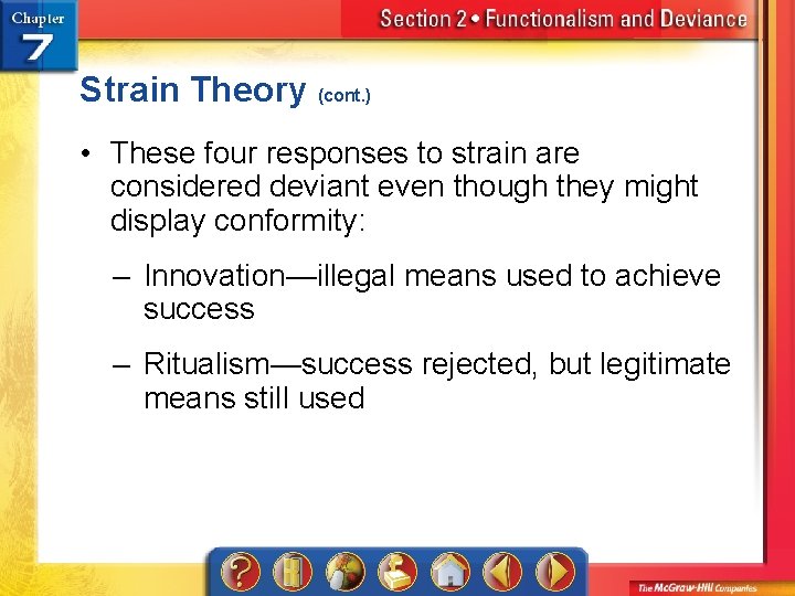 Strain Theory (cont. ) • These four responses to strain are considered deviant even