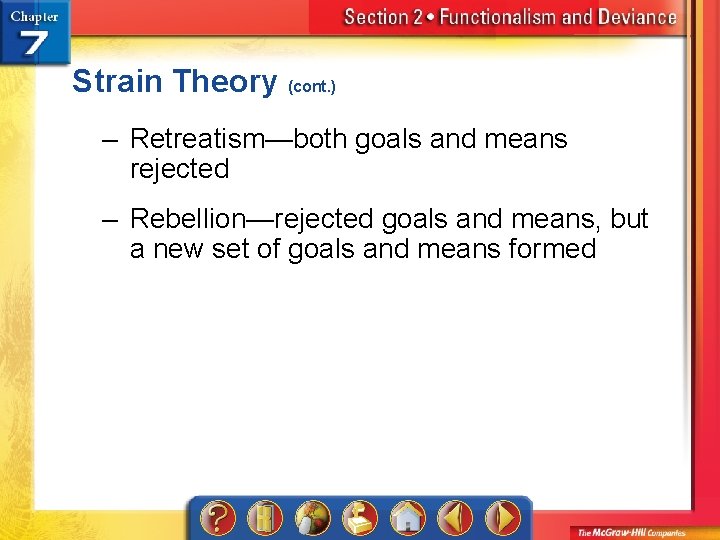 Strain Theory (cont. ) – Retreatism—both goals and means rejected – Rebellion—rejected goals and