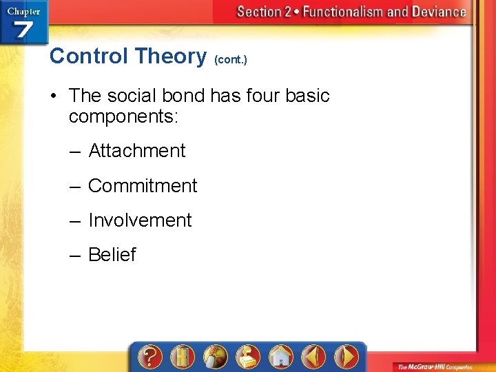 Control Theory (cont. ) • The social bond has four basic components: – Attachment