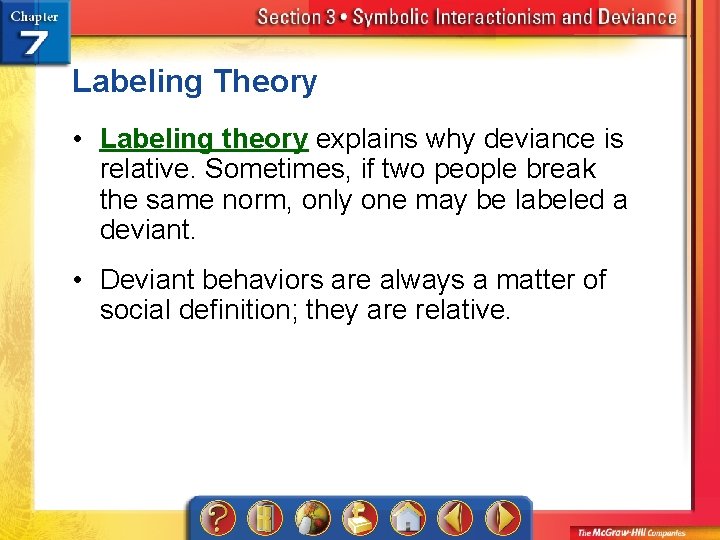 Labeling Theory • Labeling theory explains why deviance is relative. Sometimes, if two people