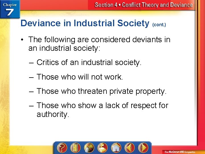 Deviance in Industrial Society (cont. ) • The following are considered deviants in an