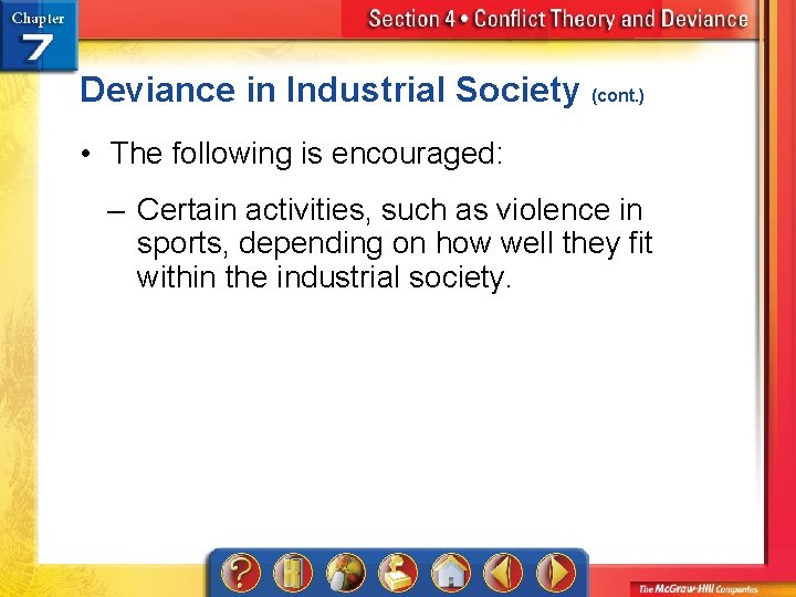 Deviance in Industrial Society (cont. ) • The following is encouraged: – Certain activities,