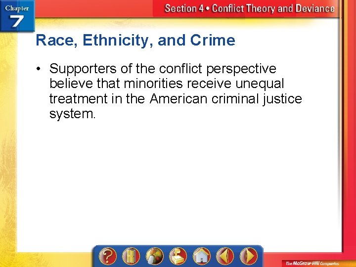Race, Ethnicity, and Crime • Supporters of the conflict perspective believe that minorities receive