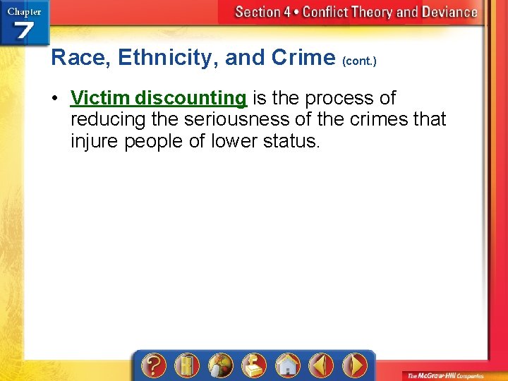 Race, Ethnicity, and Crime (cont. ) • Victim discounting is the process of reducing
