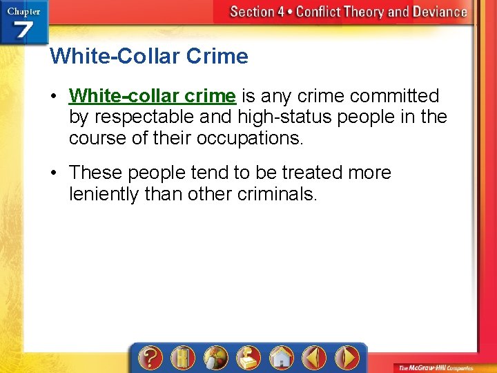 White-Collar Crime • White-collar crime is any crime committed by respectable and high-status people
