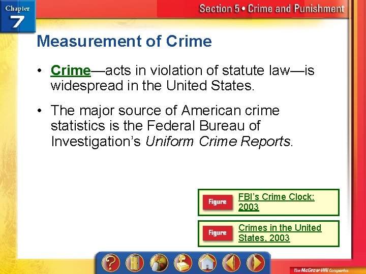 Measurement of Crime • Crime—acts in violation of statute law—is widespread in the United