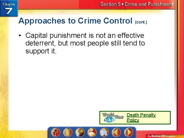 Approaches to Crime Control (cont. ) • Capital punishment is not an effective deterrent,