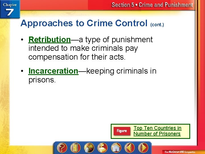 Approaches to Crime Control (cont. ) • Retribution—a type of punishment intended to make