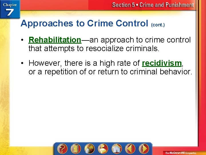 Approaches to Crime Control (cont. ) • Rehabilitation—an approach to crime control that attempts