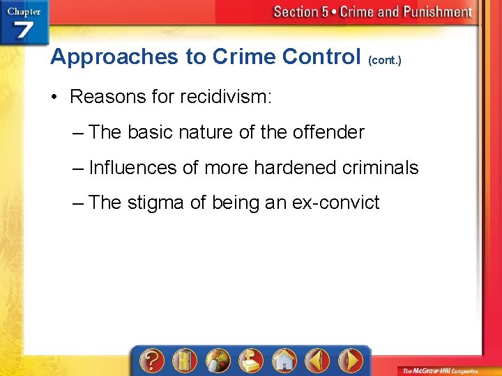 Approaches to Crime Control (cont. ) • Reasons for recidivism: – The basic nature