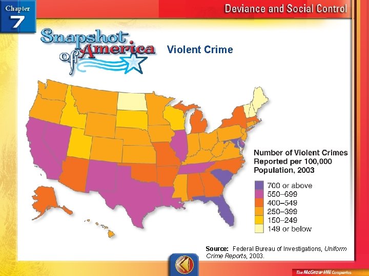 Violent Crime Source: Federal Bureau of Investigations, Uniform Crime Reports, 2003. 