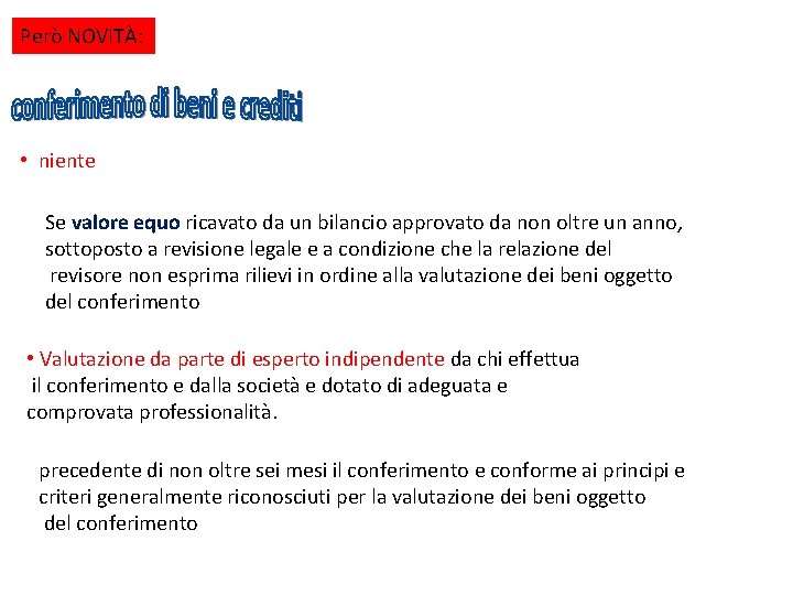 Però NOVITÀ: • niente Se valore equo ricavato da un bilancio approvato da non