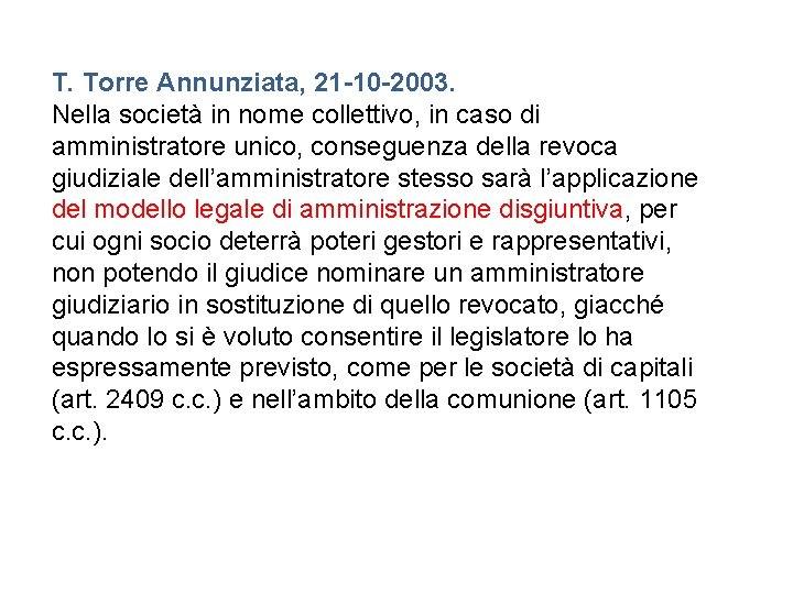 T. Torre Annunziata, 21 -10 -2003. Nella società in nome collettivo, in caso di