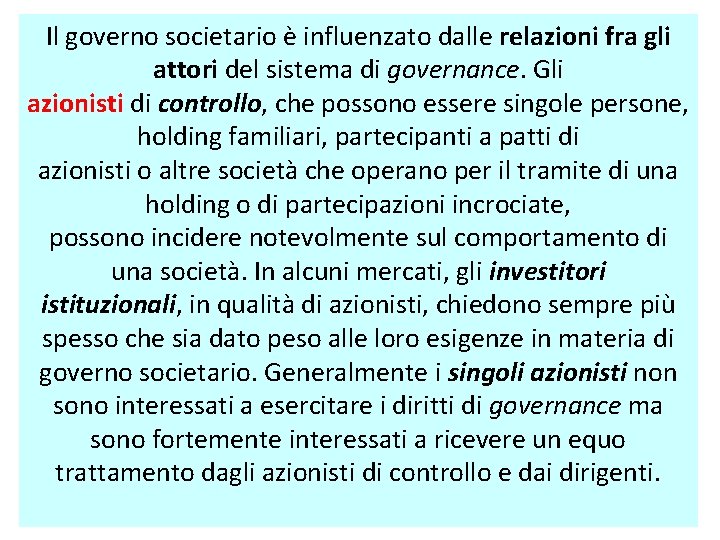 Il governo societario è influenzato dalle relazioni fra gli attori del sistema di governance.
