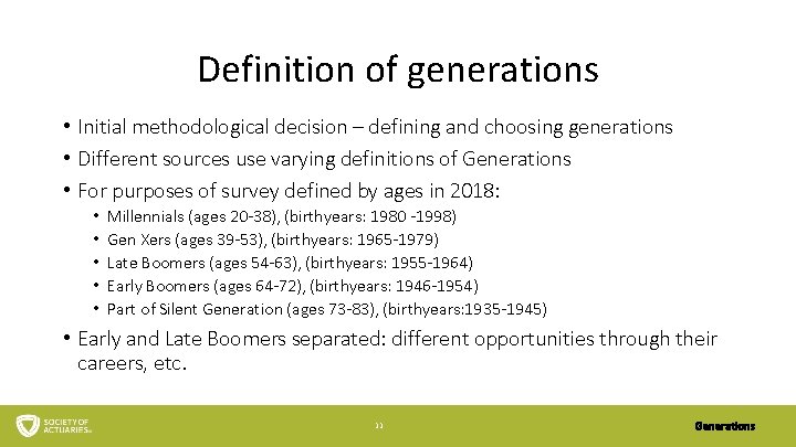 Definition of generations • Initial methodological decision – defining and choosing generations • Different