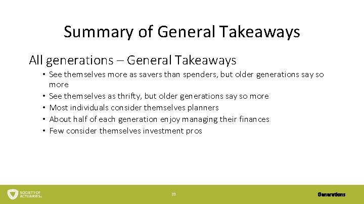 Summary of General Takeaways All generations – General Takeaways • See themselves more as