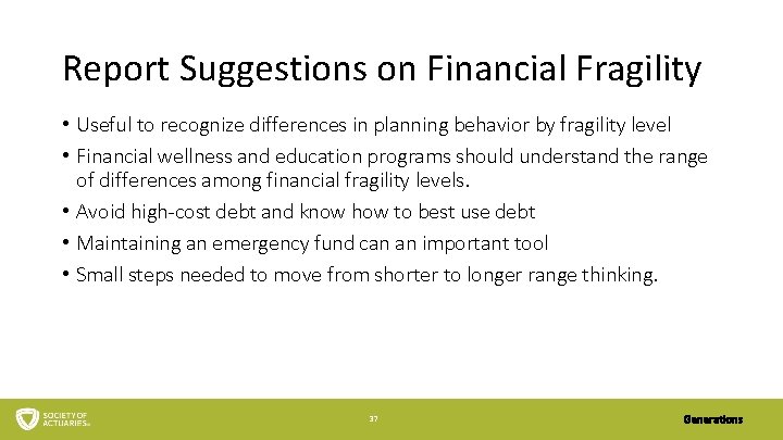 Report Suggestions on Financial Fragility • Useful to recognize differences in planning behavior by