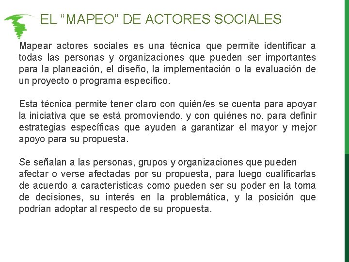 EL “MAPEO” DE ACTORES SOCIALES Mapear actores sociales es una técnica que permite EL “MAPEO” DE ACTORES SOCIALES Mapear actores sociales es una técnica que permite