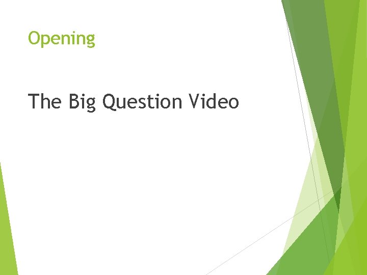 Opening The Big Question Video 