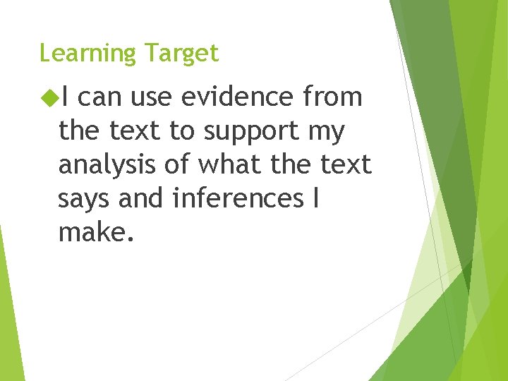 Learning Target I can use evidence from the text to support my analysis of