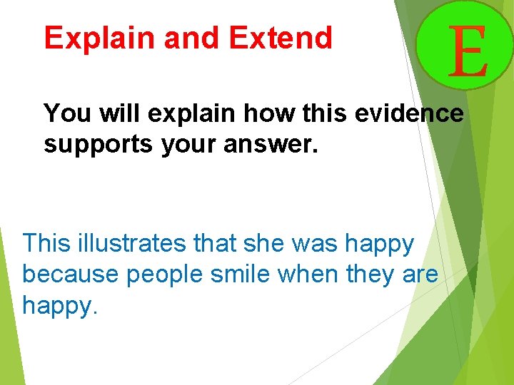 Explain and Extend You will explain how this evidence supports your answer. This illustrates