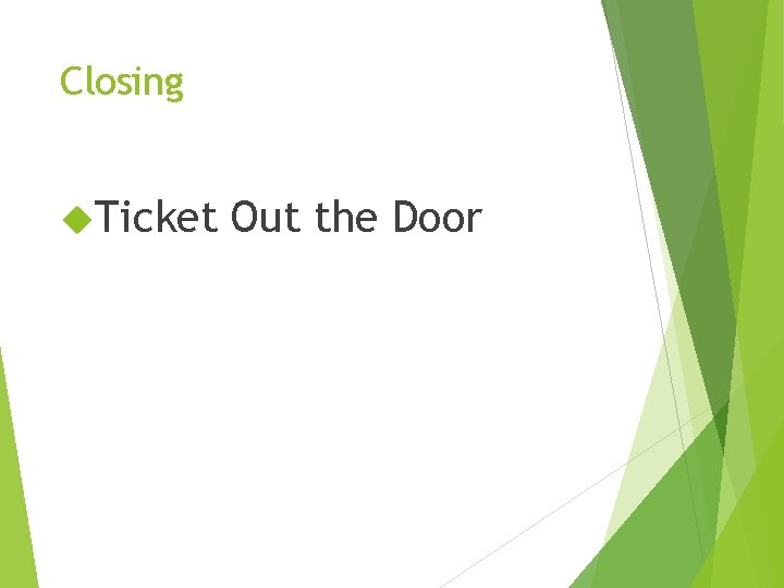 Closing Ticket Out the Door 