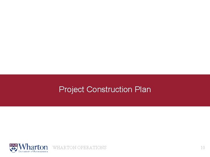 Project Construction Plan WHARTON OPERATIONS 10 