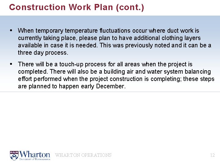 Construction Work Plan (cont. ) • When temporary temperature fluctuations occur where duct work