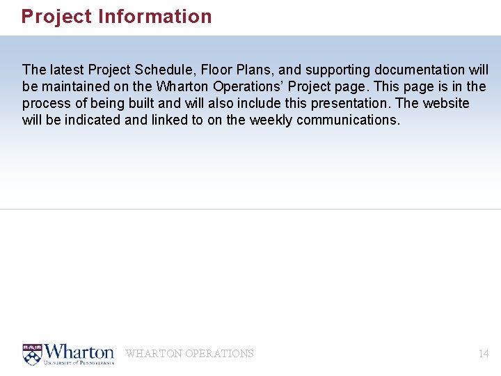 Project Information The latest Project Schedule, Floor Plans, and supporting documentation will be maintained