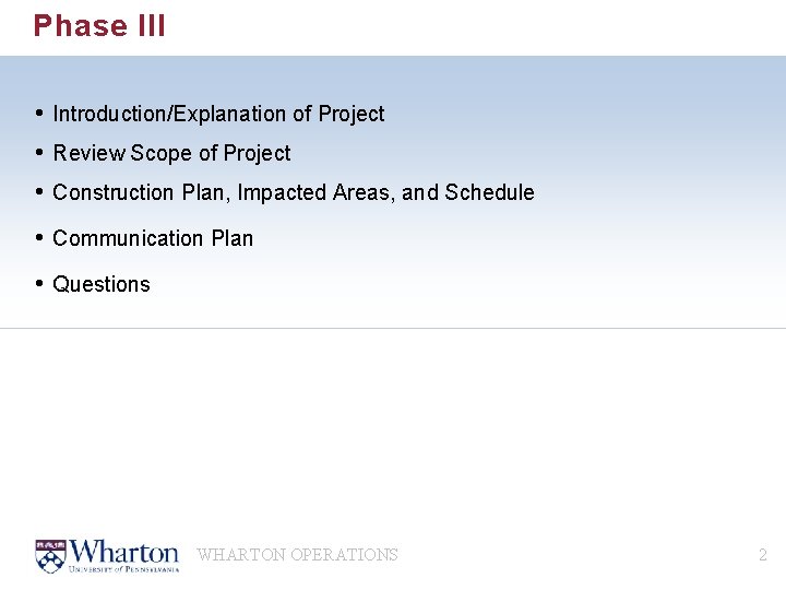 Phase III • Introduction/Explanation of Project • Review Scope of Project • Construction Plan,