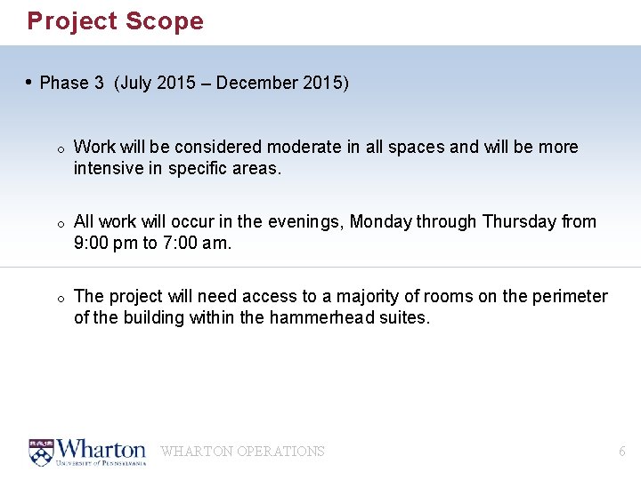 Project Scope • Phase 3 (July 2015 – December 2015) o Work will be