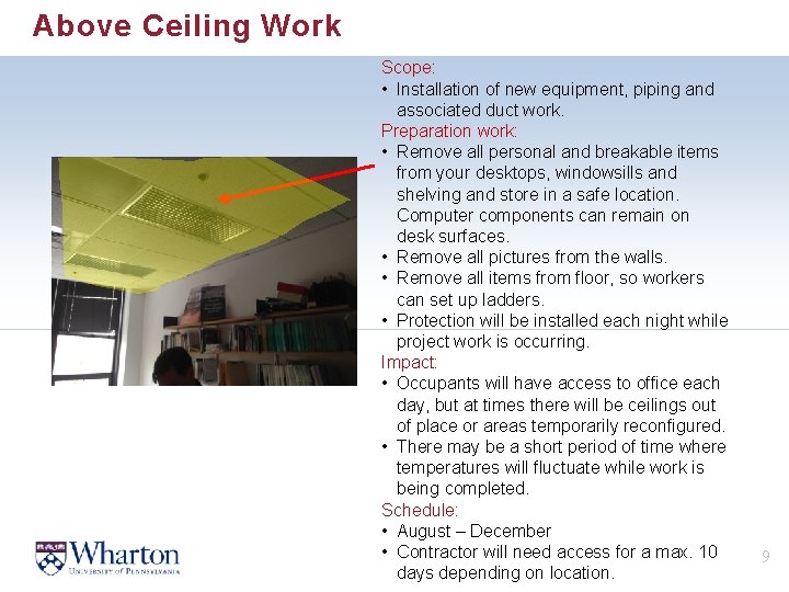 Above Ceiling Work Scope: • Installation of new equipment, piping and associated duct work.