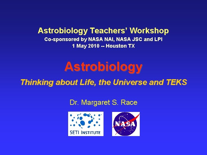 Er Astrobiology Teachers’ Workshop Co-sponsored by NASA NAI, NASA JSC and LPI 1 May