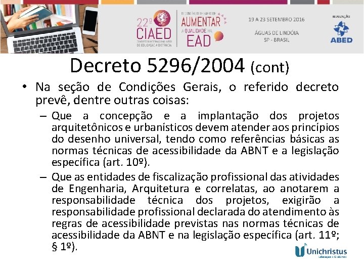 Decreto 5296/2004 (cont) • Na seção de Condições Gerais, o referido decreto prevê, dentre