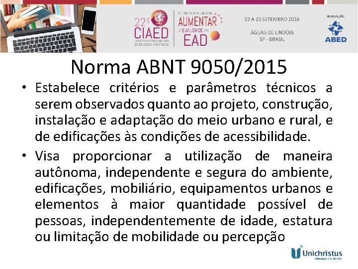 Norma ABNT 9050/2015 • Estabelece critérios e parâmetros técnicos a serem observados quanto ao