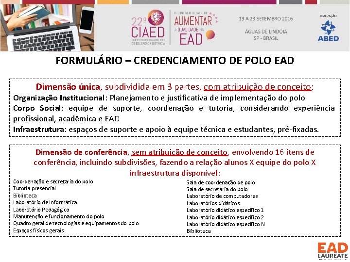 FORMULÁRIO – CREDENCIAMENTO DE POLO EAD Dimensão única, subdividida em 3 partes, com atribuição