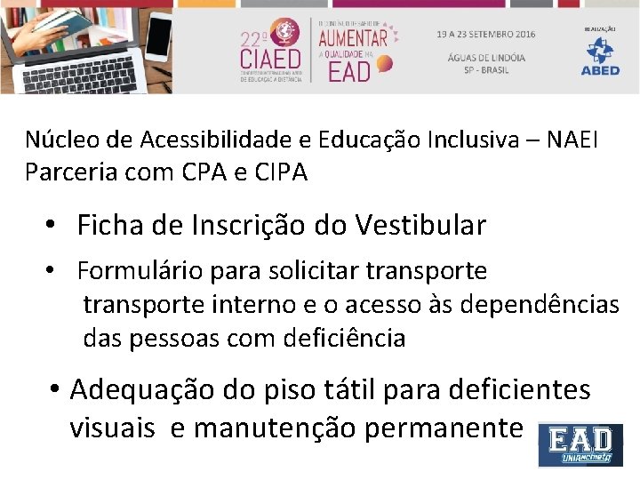 Núcleo de Acessibilidade e Educação Inclusiva – NAEI Parceria com CPA e CIPA •