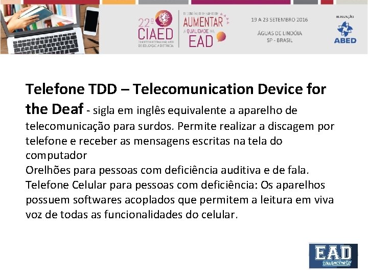Telefone TDD – Telecomunication Device for the Deaf - sigla em inglês equivalente a