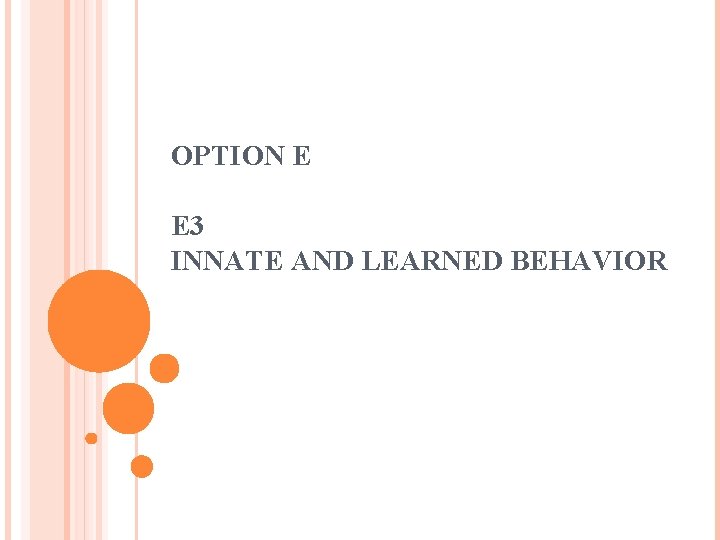 OPTION E E 3 INNATE AND LEARNED BEHAVIOR 