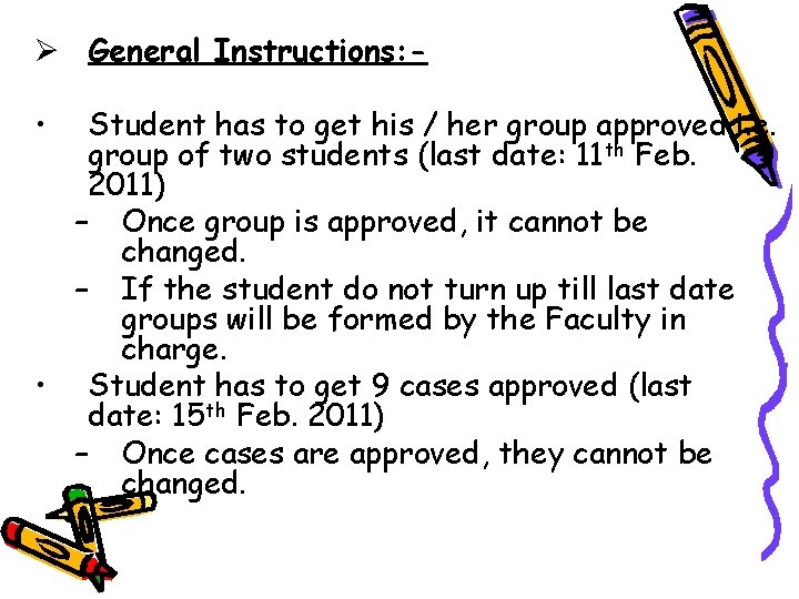 Ø General Instructions: • Student has to get his / her group approved i.