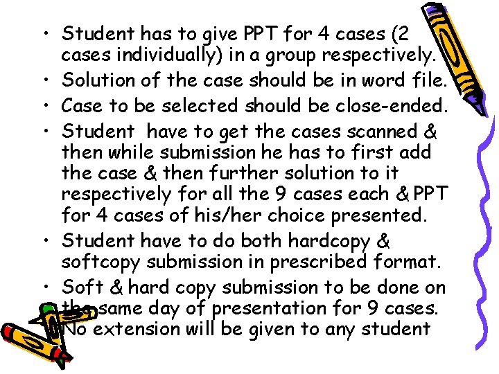  • Student has to give PPT for 4 cases (2 cases individually) in