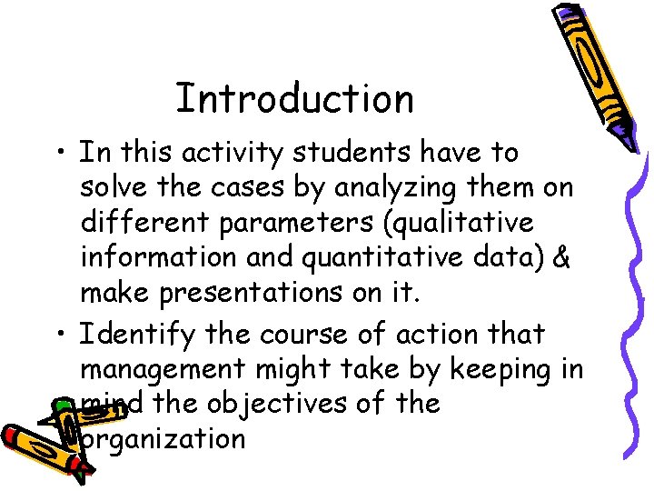 Introduction • In this activity students have to solve the cases by analyzing them