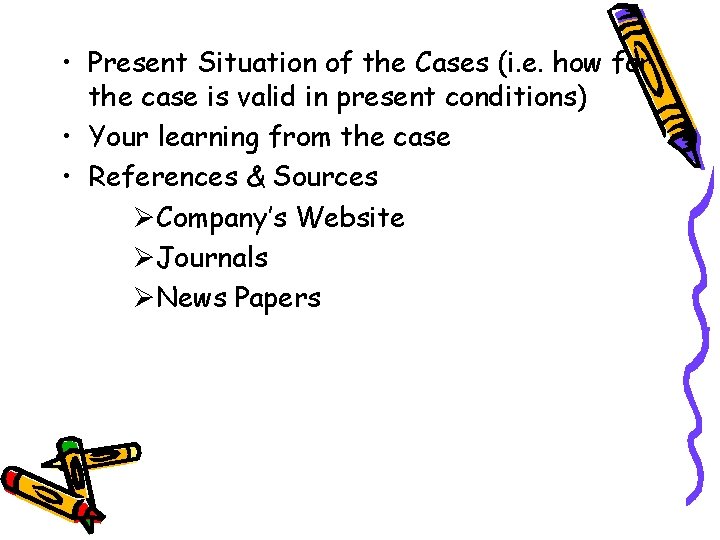  • Present Situation of the Cases (i. e. how far the case is
