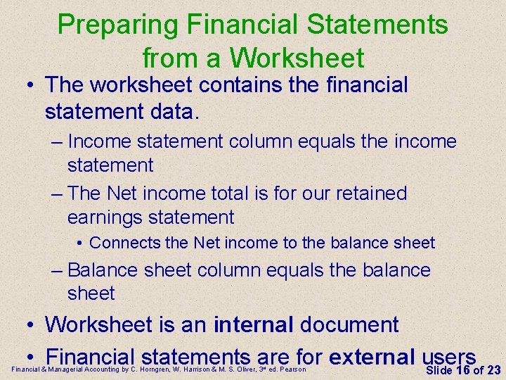 Preparing Financial Statements from a Worksheet • The worksheet contains the financial statement data.