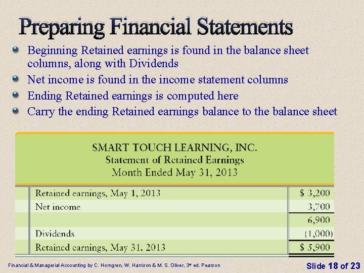 Preparing Financial Statements Beginning Retained earnings is found in the balance sheet columns, along