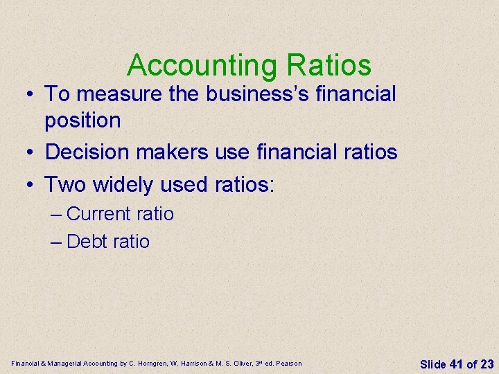 Accounting Ratios • To measure the business’s financial position • Decision makers use financial
