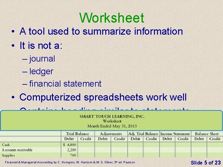Worksheet • A tool used to summarize information • It is not a: –